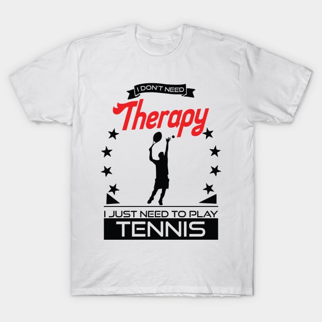 Tennis - Better Than Therapy Gift For Tennis Players T-Shirt by OceanRadar